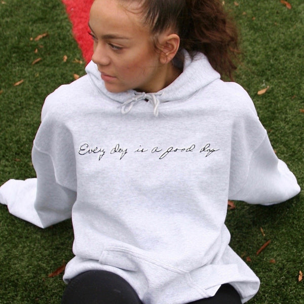Every Day is a Good Day Sweatshirt - Ash Grey (S-5XL)