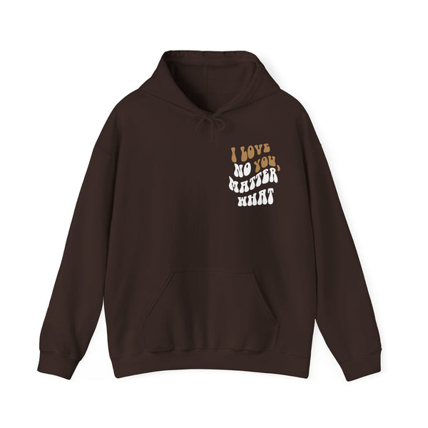 'I Love You, No Matter What' Hoodie