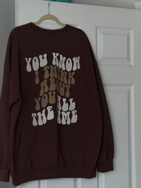 I Think About You Crewneck Sweatshirt