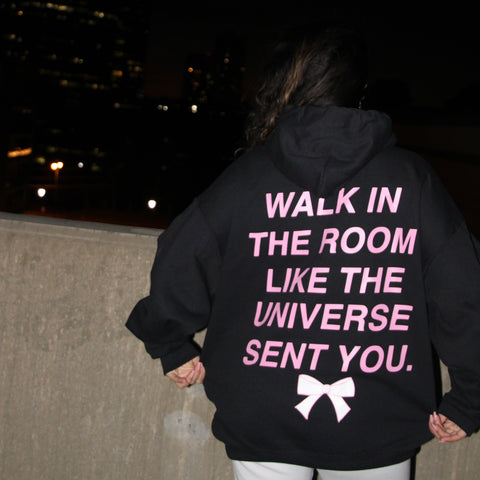 Black Walk In the Room Like the Universe Sent You Sweatshirt (S-5XL)