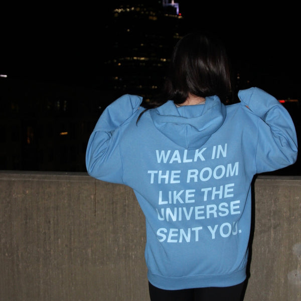 Walk In the Room Like Universe Sent You Sweatshirt (S-4XL)