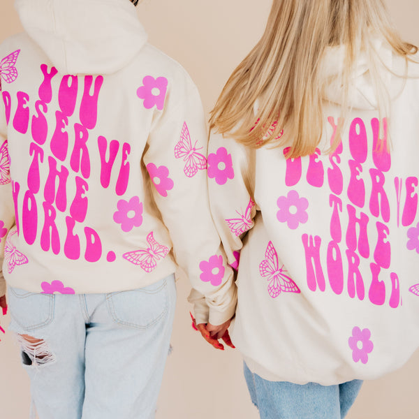 You Deserve the World - Pink Garden Hoodie (S-4XL)