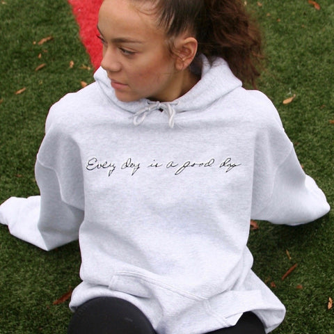 Every Day is a Good Day Hoodie - Ash Grey (S-5XL)