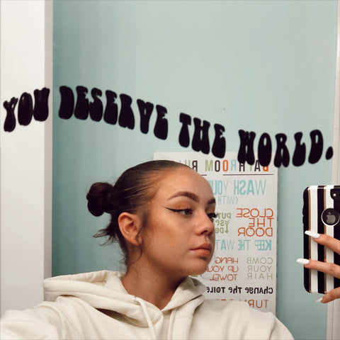 You Deserve the World - Vinyl Mirror Decals