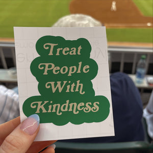 Treat People With Kindness - Vinyl Decal