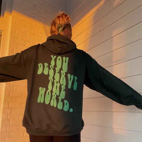 You Deserve the World Hoodie (S-2XL)