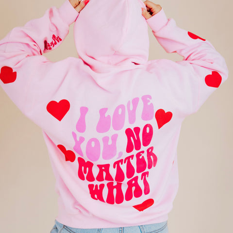 I Love You, No Matter What Hoodie - Pink Hearts (S-3XL)