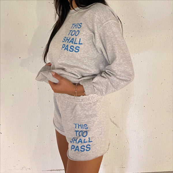 this too shall pass sweat shorts